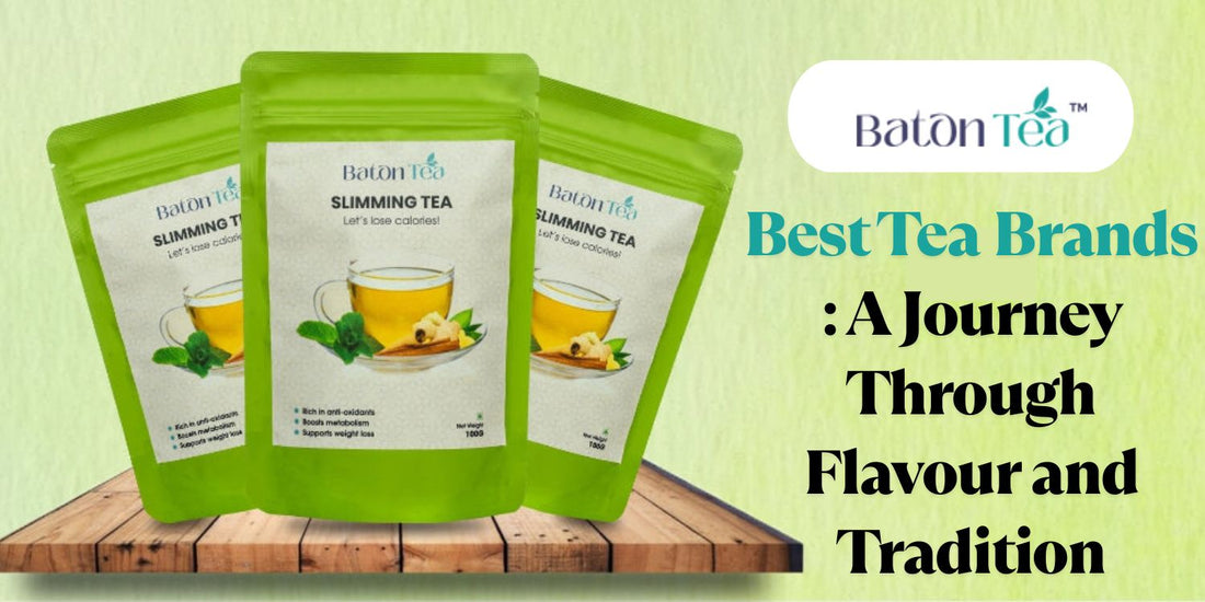 Best Tea Brands: A Journey Through Flavour and Tradition