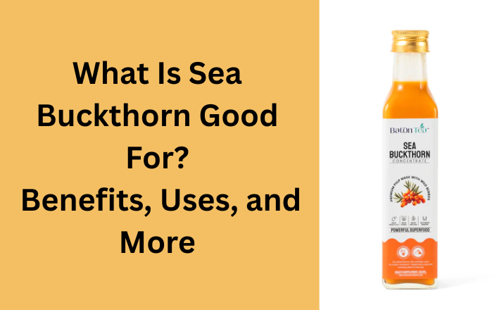 What Is Sea Buckthorn Good For? Benefits, Uses, and More